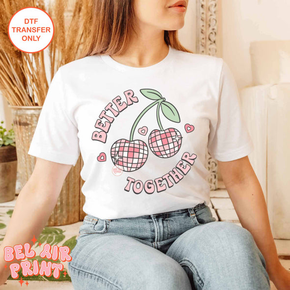 Better Together Disco Cherries Heat Transfer