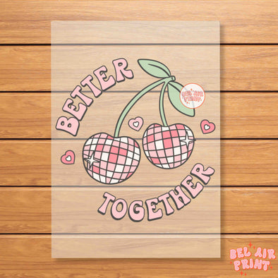 Better Together Disco Cherries Heat Transfer