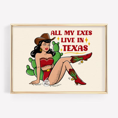 All My Exes Live In Texas Print